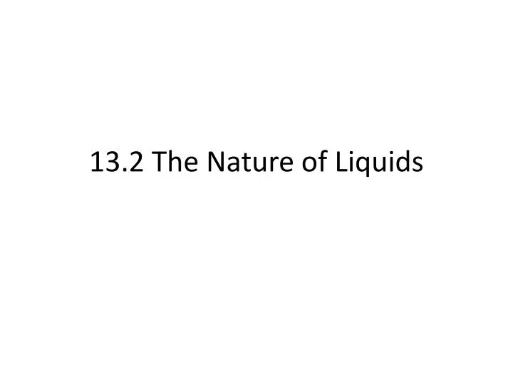 13 2 the nature of liquids