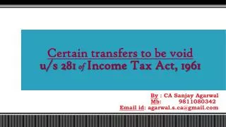 Certain transfers to be void u/s 281 of Income Tax Act, 1961