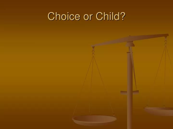choice or child