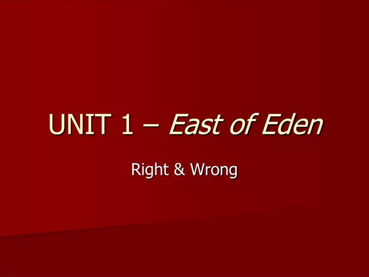 unit 1 east of eden