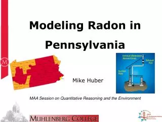 Modeling Radon in Pennsylvania Mike Huber