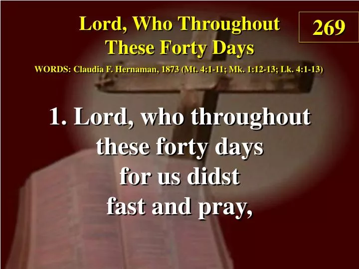 lord who throughout these forty days verse 1
