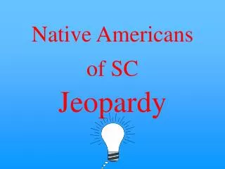 Native Americans of SC Jeopardy