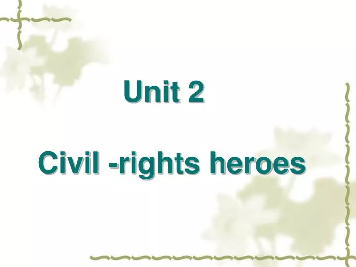 unit 2 civil rights heroes