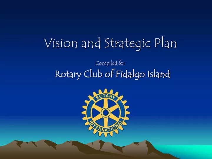 vision and strategic plan compiled for rotary club of fidalgo island