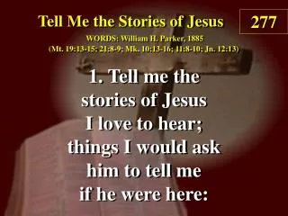 Tell Me the Stories of Jesus (Verse 1)