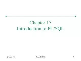 Chapter 15 Introduction to PL/SQL
