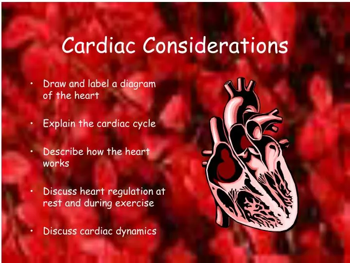 cardiac considerations