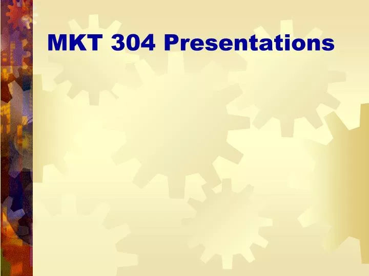 mkt 304 presentations
