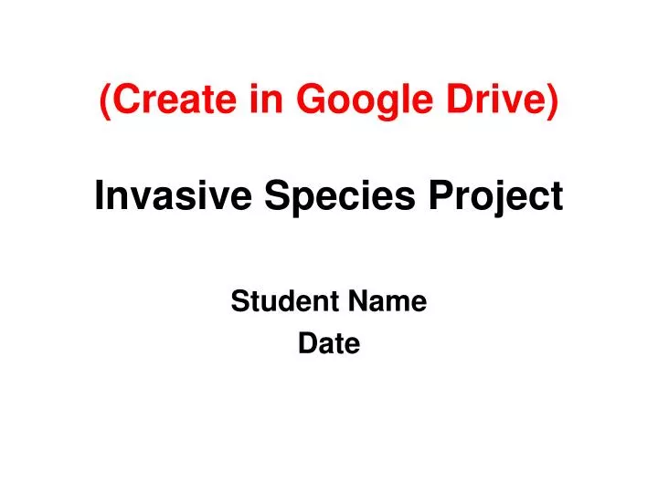 create in google drive invasive species project