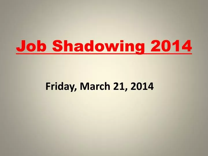 job shadowing 2014