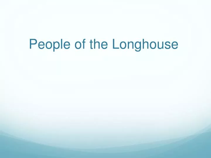 people of the longhouse