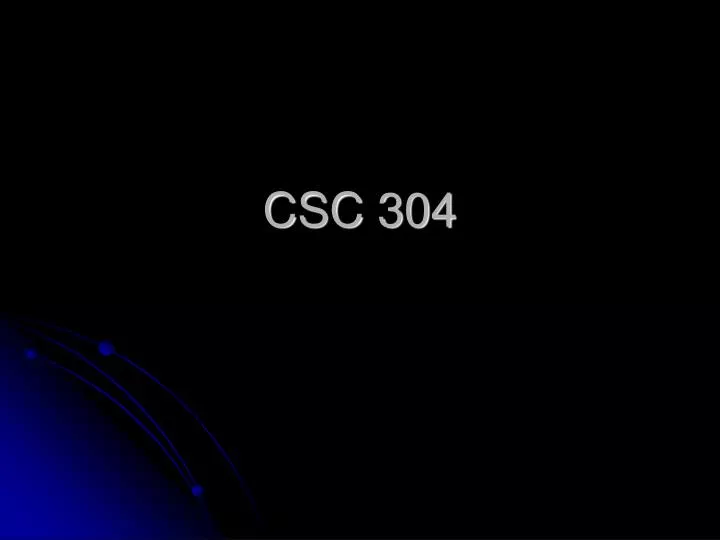csc 304