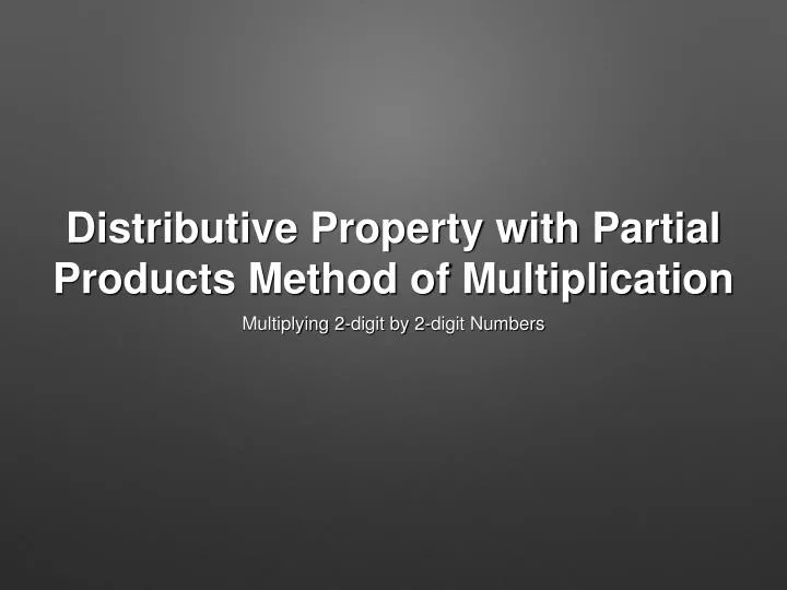 distributive property with partial products method of multiplication