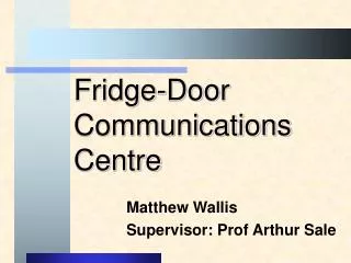 Fridge-Door Communications Centre
