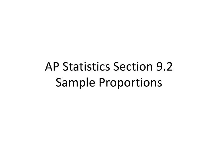 ap statistics section 9 2 sample proportions