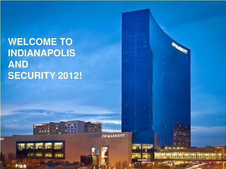 welcome to indianapolis and security 2012