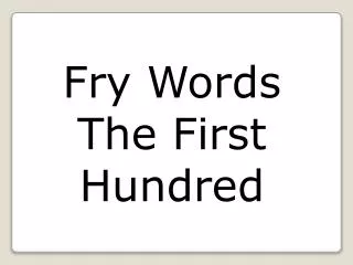 Fry Words The First Hundred