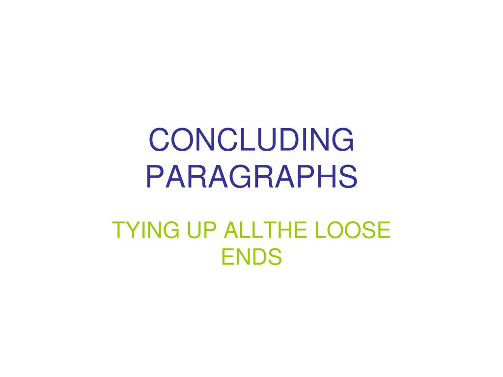 PPT - CONCLUDING PARAGRAPHS PowerPoint Presentation, free download - ID ...