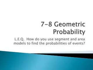 7-8 Geometric Probability