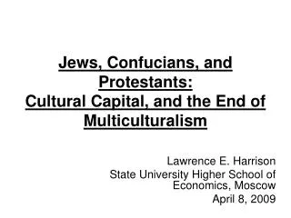 Jews, Confucians, and Protestants: Cultural Capital, and the End of Multiculturalism