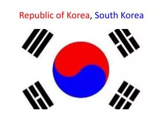 Republic of Korea , South Korea