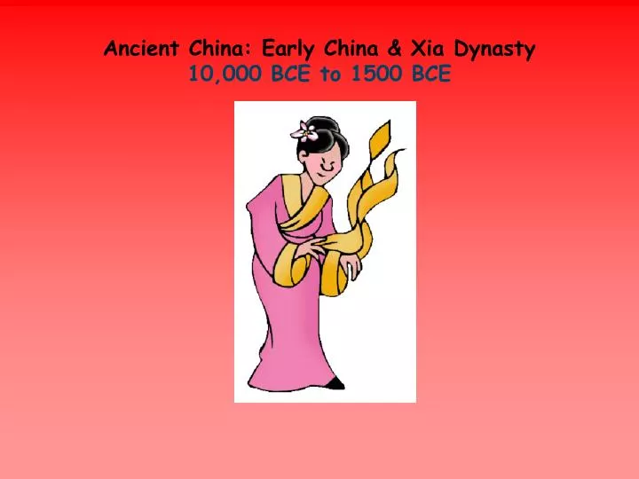ancient china early china xia dynasty 10 000 bce to 1500 bce