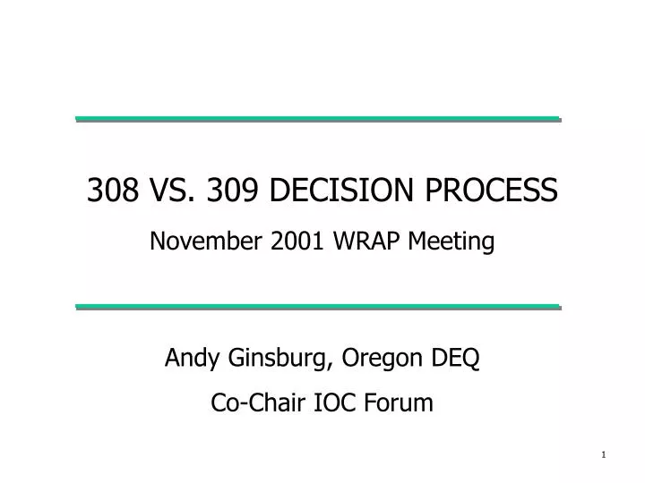 308 vs 309 decision process november 2001 wrap meeting
