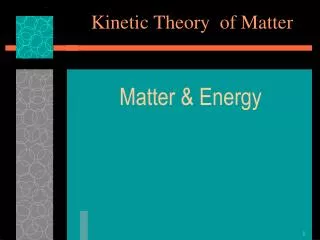 Kinetic Theory of Matter
