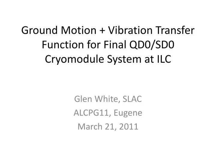 ground motion vibration transfer function for final qd0 sd0 cryomodule system at ilc