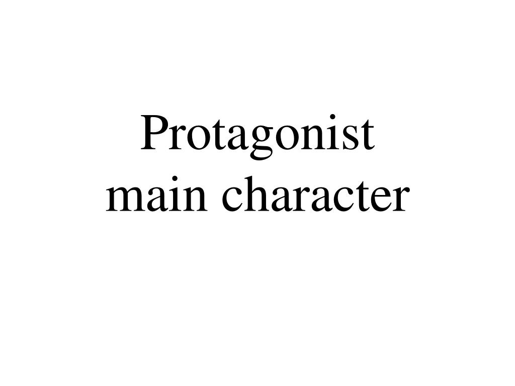 PPT - Protagonist main character PowerPoint Presentation, free download ...