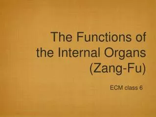 The Functions of the Internal Organs (Zang-Fu)