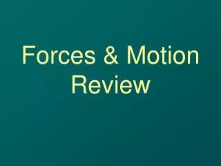 Forces &amp; Motion Review