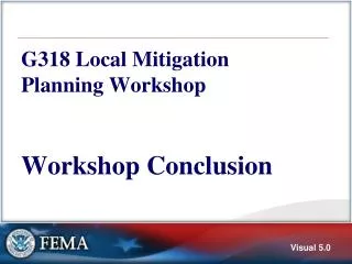 G318 Local Mitigation Planning Workshop Workshop Conclusion