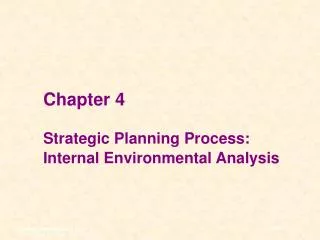 Chapter 4 Strategic Planning Process: Internal Environmental Analysis