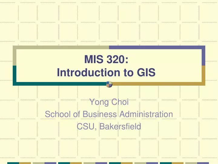 mis 320 introduction to gis