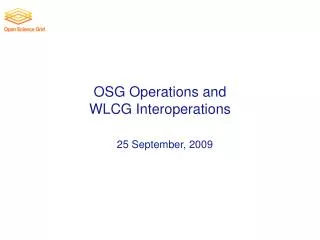 OSG Operations and WLCG Interoperations