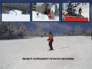 PROJECT: SUPPLEMENT OF SNOW GROOMERS