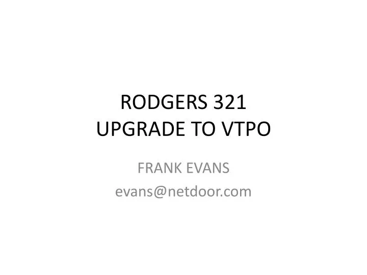 rodgers 321 upgrade to vtpo