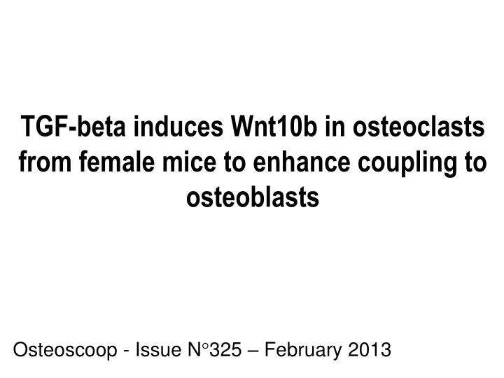 tgf beta induces wnt10b in osteoclasts from female mice to enhance coupling to osteoblasts