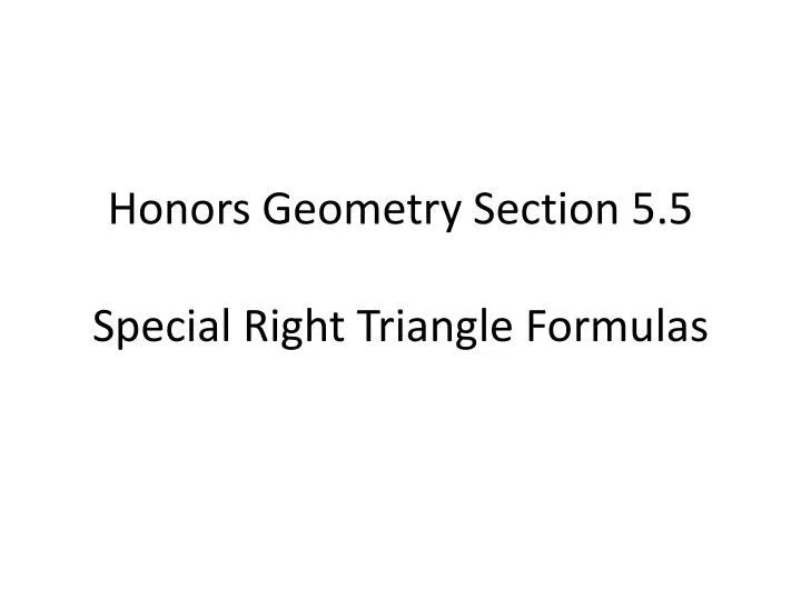 honors geometry section 5 5 special right triangle formulas
