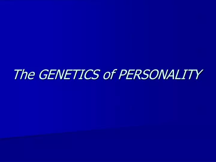 the genetics of personality