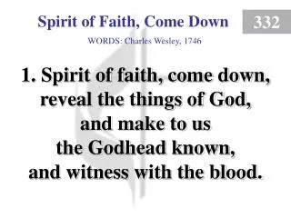 Spirit of Faith, Come Down (1)