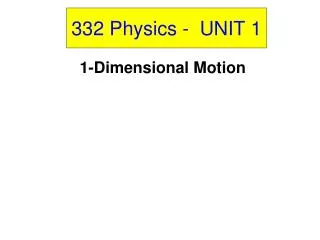332 Physics - UNIT 1