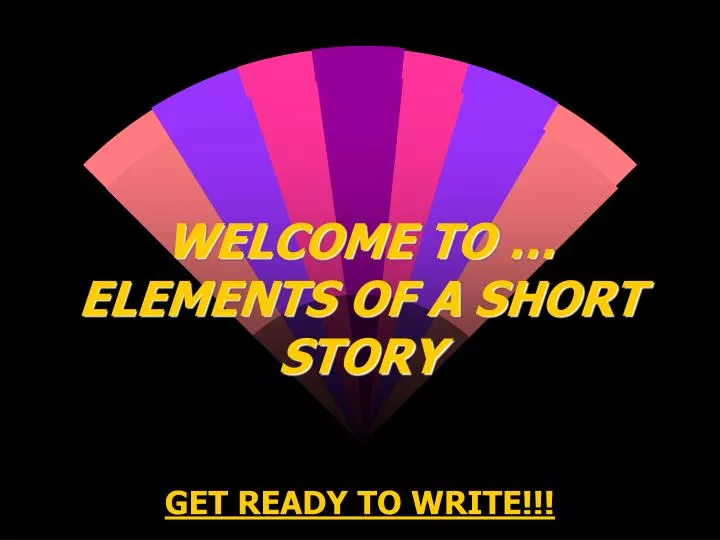welcome to elements of a short story