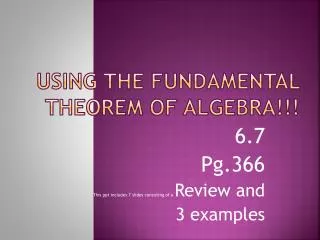 Using the Fundamental Theorem of Algebra!!!