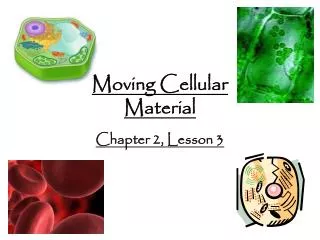 moving cellular material