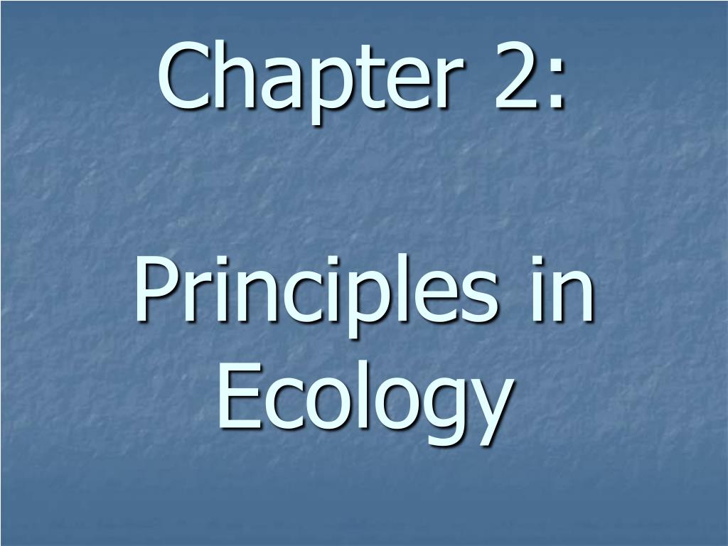 PPT - Chapter 2: Principles in Ecology PowerPoint Presentation, free ...