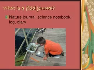 What is a field journal?