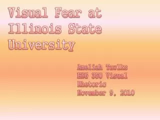 Visual Fear at Illinois State University